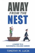 Away from the Nest: A Guide to a Successful College Career (Second Edition)