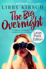 The Big Overnight - Large Print Edition: A Stella Reynolds Mystery