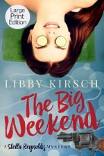 The Big Weekend: A Stella Reynolds Mystery
