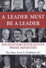 A Leader Must Be a Leader: Encounters with Eleven Prime Ministers