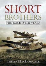 Short Brothers The Rochester Years