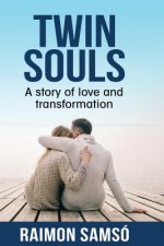 TWIN SOULS: A STORY OF LOVE AND TRANSFOR