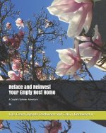 Reface and Reinvest Your Empty Nest Home: A Couple's Summer Adventure by Life Coach Brenda Rockward and Calvin Rockward Jr.