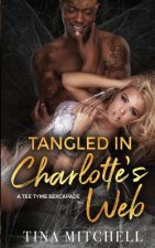 Tangled in Charlotte's Web: A Tee Tyme Sexcapade