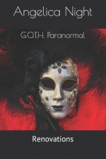 G.O.T.H. Paranormal: Renovations