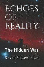 Echoes of Reality: The Hidden War