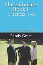 Thessalonians Book I: 1 Thess. 1-3: Volume 18 of Heavenly Citizens in Earthly Shoes, an Exposition of the Scriptures for Disciples and Young