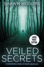 Veiled Secrets: A Whispering Pines Mystery, Book 6