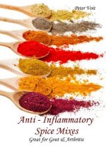 Anti - inflammatory Spice Mixes - Great for Gout & Arthritis