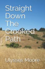 Straight Down the Crooked Path