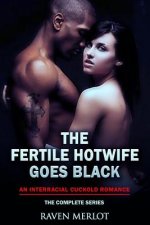 The Fertile Hotwife Goes Black: An Interracial Cuckold Romance: Will She Ever Go Back?