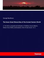 The Seven Great Monarchies of the Ancient Eastern World