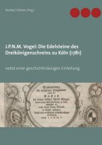 J.P.N.M. Vogel Die Edelsteine des Dreikoenigenschreins zu Koeln (1781)