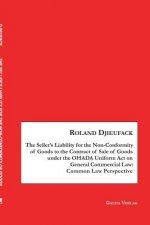 Seller's Liability for the Non-Conformity of Goods to the Contract of Sale of Goods under the OHADA Uniform Act on General Commercial Law