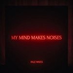 My Mind Makes Noises