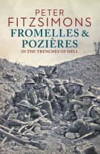 Fromelles and Pozi?res: In the Trenches of Hell