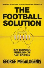 The Football Solution: How Richmond's Premiership Can Save Australia