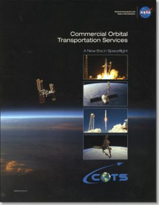 Commercial Orbital Transportation Services: A New Era in Spceflight