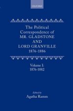 Political Correspondence of Mr. Gladstone and Lord Granville 1876-1886