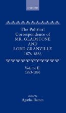 Political Correspondence of Mr. Gladstone and Lord Granville  1876-1886