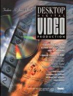 Desktop Digital Video Production