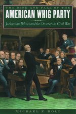 Rise and Fall of the American Whig Party
