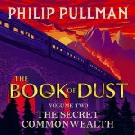 Secret Commonwealth: The Book of Dust Volume Two