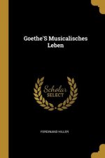 Goethe's Musicalisches Leben