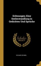 Erlösungen; Eine Seelenwandlung in Gedichten Und Sprüche
