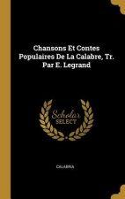 Chansons Et Contes Populaires De La Calabre, Tr. Par E. Legrand