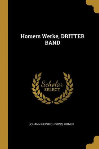 Homers Werke, Dritter Band