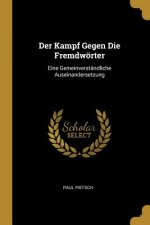 Der Kampf Gegen Die Fremdwörter: Eine Gemeinverständliche Auseinandersetzung