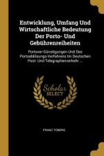 Entwicklung, Umfang Und Wirtschaftliche Bedeutung Der Porto- Und Gebührenreiheiten: Portover-Günstigungen Und Des Portoablösungs-Verfahrens Im Deutsch