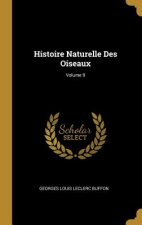 Histoire Naturelle Des Oiseaux; Volume 9