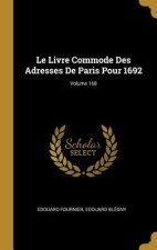 Le Livre Commode Des Adresses De Paris Pour 1692; Volume 168