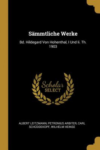 Sämmtliche Werke: Bd. Hildegard Von Hohenthal, I Und II. Th. 1903