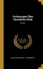 Vorlesungen Über Christliche Ethik; Volume 1