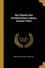 Die Chemie Des Gewöhnlichen Lebens, Zweiter Theil