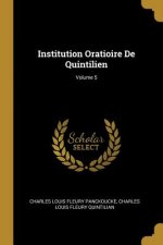 Institution Oratioire De Quintilien; Volume 5