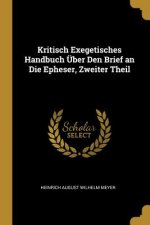 Kritisch Exegetisches Handbuch Über Den Brief an Die Epheser, Zweiter Theil