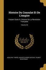 Histoire Du Consulat Et De L'empire: Faisant Suite ? L'histoire De La Révolution Française; Volume 20