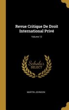 Revue Critique De Droit International Privé; Volume 13