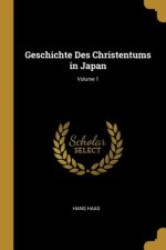 Geschichte Des Christentums in Japan; Volume 1