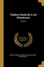 Théâtre Choisi De G. De Pixerécourt; Volume 2