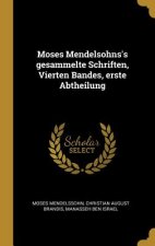 Moses Mendelsohns's Gesammelte Schriften, Vierten Bandes, Erste Abtheilung
