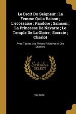 Le Droit Du Seigneur; La Femme Qui a Raison; L'ecossaise; Pandore; Samson; La Princesse De Navarre; Le Temple De La Gloire; Socrate; Charlot: Avec Tou