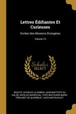 Lettres Édifiantes Et Curieuses: Écrites Des Missions Étrangéres; Volume 15