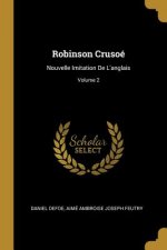 Robinson Crusoé: Nouvelle Imitation De L'anglais; Volume 2
