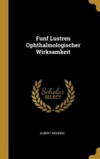 Funf Lustren Ophthalmologischer Wirksamkeit