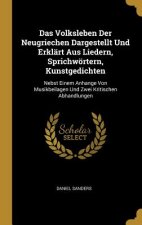 Das Volksleben Der Neugriechen Dargestellt Und Erklärt Aus Liedern, Sprichwörtern, Kunstgedichten: Nebst Einem Anhange Von Musikbeilagen Und Zwei Krit